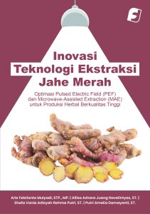 Inovasi Teknologi Ekstraksi Jahe MerahOptimasi Pulsed Electric Field (PEF) dan Microwave-Assisted Extraction (MAE) untuk Produksi Herbal Berkualitas Tinggi. Karya Arie Febrianto Mulyadi, STP., MP.Allisa Azhara Juang Novelintyas, ST. Shafa Vania Adisyah Rahma Putri, ST. Putri Amelia Damayanti, ST.