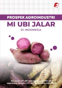 Prospek Agroindustri MI Ubi Jalar di Indonesia karya Ika Atsari, STP, MP.; Arie Febrianto M. STP. MP.; Jaya Mahar Maligan, STP. MP. dan Shafa Vania Adisyah RP.