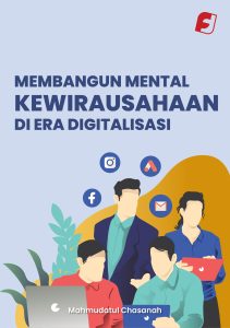 Membangun Mental Kewirausahaan di Era Digitalisasi karya Mahmudatul Chasanah, S.S.T., M.M. diterbitkan di Penerbit FILOSOFIS INDONESIA PRESS.