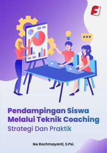 Buku Pendampingan Siswa melalui Teknik Coaching: Strategi dan Praktik karya Ike Rochmayanti, S. Psi. dari Penerbit FILOSOFIS INDONESIA PRESS.