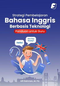 Strategi Pembelajaran Bahasa Inggris Berbasis Teknologi karya Alfi Rahman, M. Pd. diterbitkan di FILOSOFIS INDONESIA PRESS.