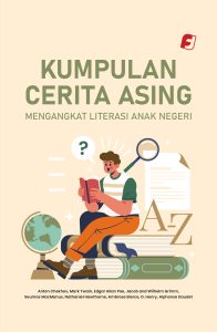 Kumpulan Cerita Asing: Mengangkat Literasi Anak Negeri