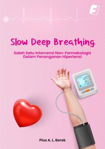 Slow Deep Breathing: Salah Satu Intervensi Non-Farmakologis Dalam Penanganan Hipertensi